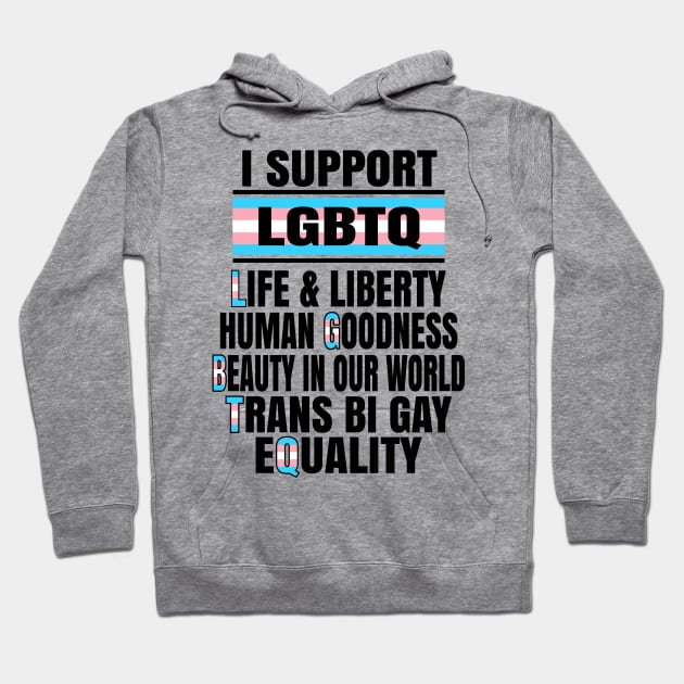 LGBTQ Equality Liberty Support Transgender Anti Trump Hoodie by Kimmicsts